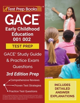 Paperback GACE Early Childhood Education 001 002 Test Prep: GACE Study Guide and Practice Exam Questions [3rd Edition Prep] Book