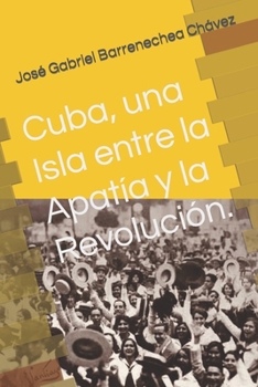 Cuba, una Isla entre la Apat�a y la Revoluci�n.