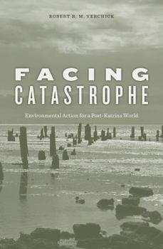 Hardcover Facing Catastrophe: Environmental Action for a Post-Katrina World Book
