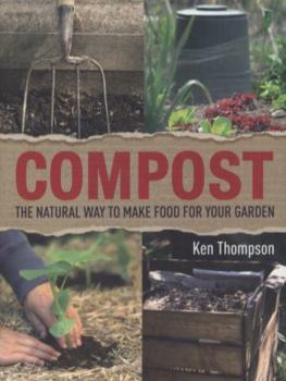 Paperback Compost: The Natural Way to Make Food for Your Garden Book