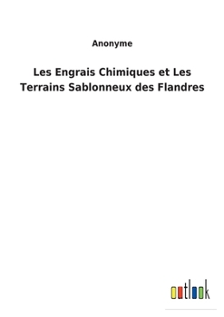 Paperback Les Engrais Chimiques et Les Terrains Sablonneux des Flandres [French] Book