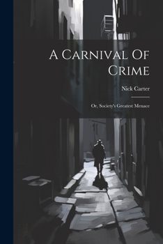 Paperback A Carnival Of Crime: Or, Society's Greatest Menace Book