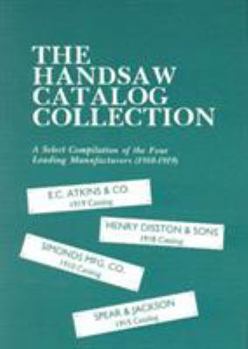 Paperback The Handsaw Catalog Collection: A Select Compilation of the Four Leading Manufacturers 1910-1919 Book