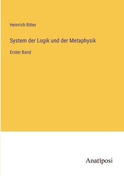 Paperback System der Logik und der Metaphysik: Erster Band [German] Book