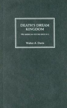 Hardcover Death's Dream Kingdom: The American Psyche Since 9-11 Book