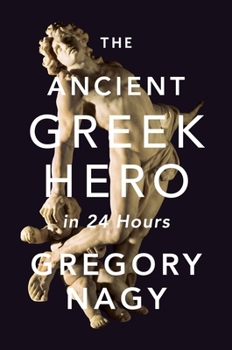Hardcover The Ancient Greek Hero in 24 Hours Book