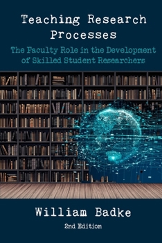 Paperback Teaching Research Processes: The Faculty Role in the Development of Skilled Student Researchers Book