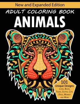 Paperback Adult Coloring Book Animals: 100 Unique Designs Including Lions, Bears, Tigers, Snakes, Birds, Fish, and More! Book