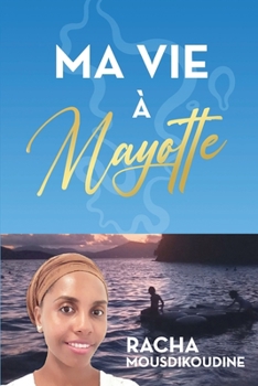 Paperback Ma vie à Mayotte [French] Book