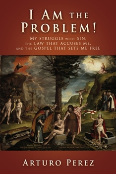 Paperback I Am the Problem!: My struggle with sin, the law that accuses me, and the gospel that sets me free Book