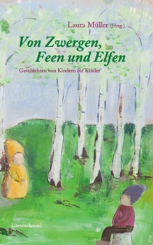 Paperback Von Zwergen, Feen und Elfen: Geschrieben von Kindern für Kinder [German] Book