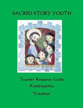 Paperback Sacred Story Youth Teacher Resource Guide Kindergarten: Creation Book
