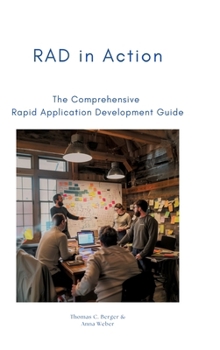 Hardcover RAD in Action: The Comprehensive Rapid Application Development Guide Book