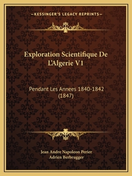 Paperback Exploration Scientifique De L'Algerie V1: Pendant Les Annees 1840-1842 (1847) [French] Book