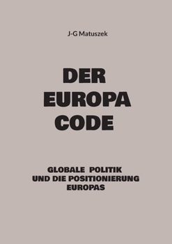 Paperback Der Europa Code: Globale Politik und die Positionierung Europas [German] Book