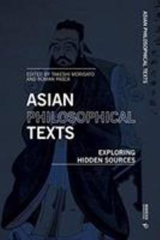 Paperback Asian Philosophical Texts: Exploring Hidden Sources Book