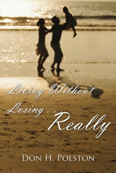Paperback Living Without Losing . . . Really Book