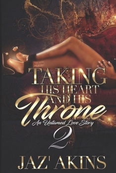 Paperback Taking His Heart And His Throne: An Untamed Love Story 2 Book