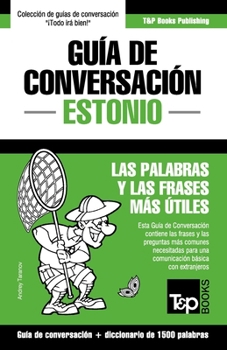 Paperback Guía de Conversación Español-Estonio y diccionario conciso de 1500 palabras [Spanish] Book