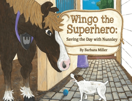Wingo the Superhero : Saving the Day with Nunnley