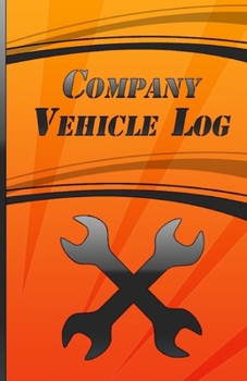 Paperback Company Vehicle Log: Book Service Record Parts List And Mileage Log Slim Auto Maintenance Log Orange Cover Book