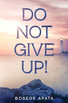 Paperback Do Not Give Up! Book