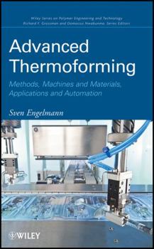 Paperback Advanced Thermoforming: Methods, Machines and Materials, Applications and Automation Book