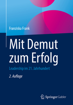 Paperback Mit Demut Zum Erfolg: Leadership Im 21. Jahrhundert [German] Book