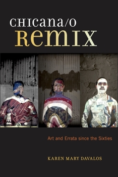 Paperback Chicana/O Remix: Art and Errata Since the Sixties Book