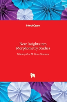 Hardcover New Insights into Morphometry Studies Book