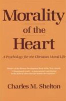 Paperback Morality of the Heart: A Psychology for the Christian Moral Life Book