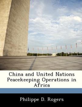 Paperback China and United Nations Peacekeeping Operations in Africa Book