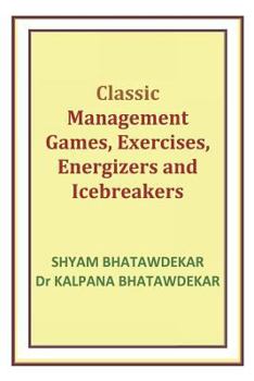 Paperback Classic Management Games, Exercises, Energizers and Icebreakers Book
