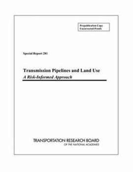 Transmission Pipelines and Land Use: A Risk-Informed Approach