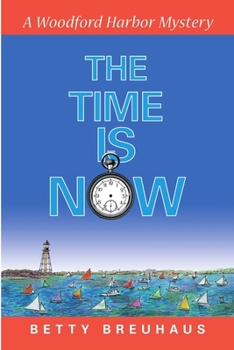 Paperback The Time Is Now: A Woodford Harbor Mystery Book