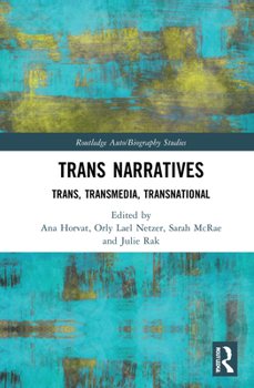 Trans Narratives: Trans, Transmedia, Transnational