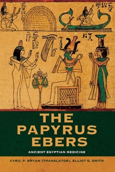 The Papyrus Ebers: Ancient Egyptian Medicine