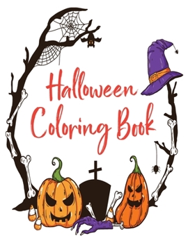 Paperback Halloween coloring book: Halloween Coloring Book for Kids Ages 4 to 8, Halloween coloring and activity book for Boys, Girls and Toddlers Ages 4 Book