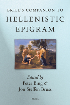 Brill's Companion to Hellenistic Epigram: Down to Philip