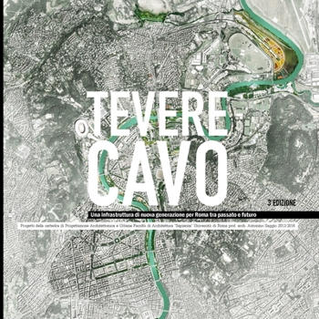 Paperback Tevere cavo una infrastruttura di nuova generazione per Roma tra passato e futuro [Italian] Book