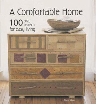 Paperback A Comfortable Home: 100 Cozy Projects for Easy Living Book