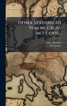 Ofner Stadtrecht Von Mccxliv-mccccxxi... (Czech Edition)