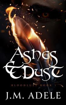 Paperback Ashes & Dust: Bloodlust Book 1 Book