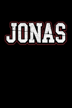 JONAS: A Journal, Notepad, or Diary to write down your thoughts. - 120 Page - 6x9 - College Ruled Journal - Writing Book, Personal Writing Space, Doodle, Note, Sketchpad