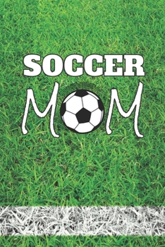 Paperback Soccer Mom: Cute 2 Year Undated Weekly Planner For Soccer Players, Coaches, And Busy Moms Book