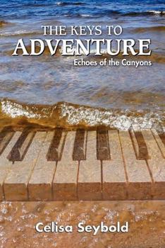 Paperback The Keys To Adventure: Echoes of the Canyons Book