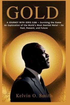GOLD: A Journey with Idris Elba – Surviving the Game (discover something new everyday)