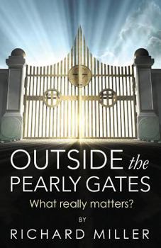 Paperback Outside the Pearly Gates: What really matters? Book