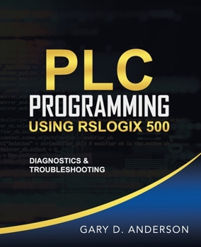 Paperback PLC Programming Using RSLogix 500: Diagnostics & Troubleshooting Book