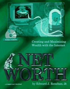 Paperback Net Worth: Creating and Maximizing Wealth with the Internet [With Provides Software to Help Users Manage Finance...] Book